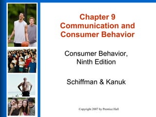 Communication and Consumer Behavior Chapter 9 Communication and Consumer Behavior 