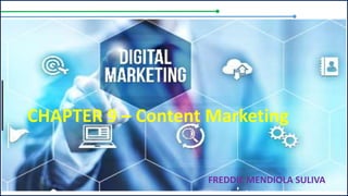 CHAPTER 9 – Content Marketing
FREDDIE MENDIOLA SULIVA
 