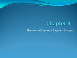 Electronic Commerce Payment Systems
 