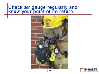 Check air gauge regularly and
know your point of no return.
9–71
 