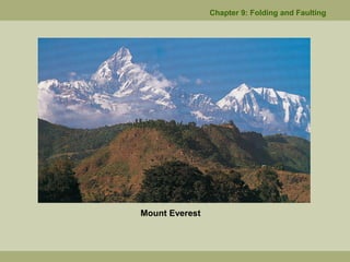 Chapter 9: Folding and Faulting
Mount Everest
 