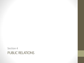 PUBLIC RELATIONS
Section 4
 
