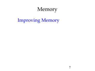 7
Memory
Improving Memory
 