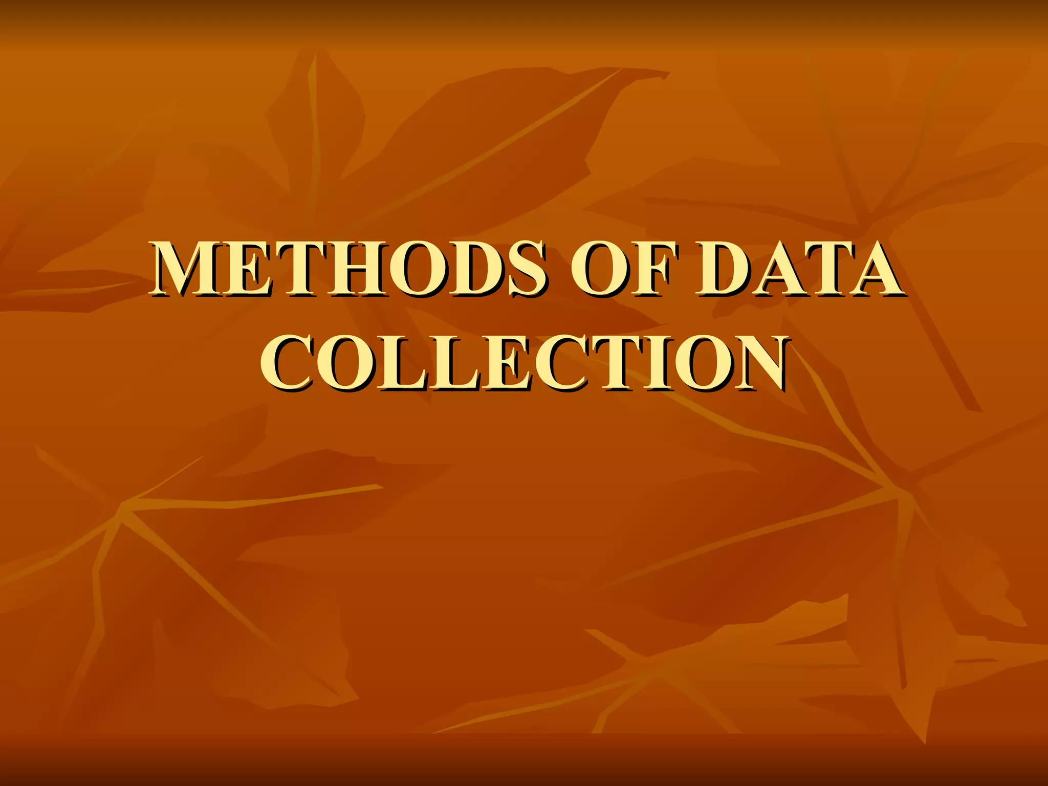 Chapter 9-METHODS OF DATA COLLECTION | PPT