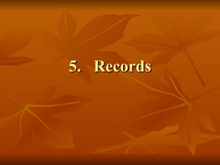 5. Records
 