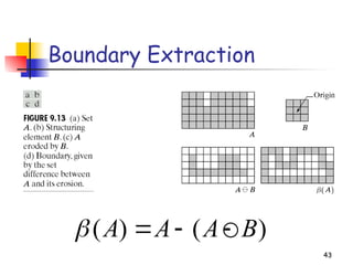 43
Boundary Extraction
)
(
)
( B
A
A
A 



 