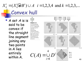 Convex hull
 A set A is is
said to be
convex if
the straight
line segment
joining any
two points
in A lies
entirely
within A.
i
i
D
A
C
4
1
)
(



,...
3
,
2
,
1
and
4
,
3
,
2
,
1
)
( 



 k
i
A
B
X
X i
i
k
i
k
49
 