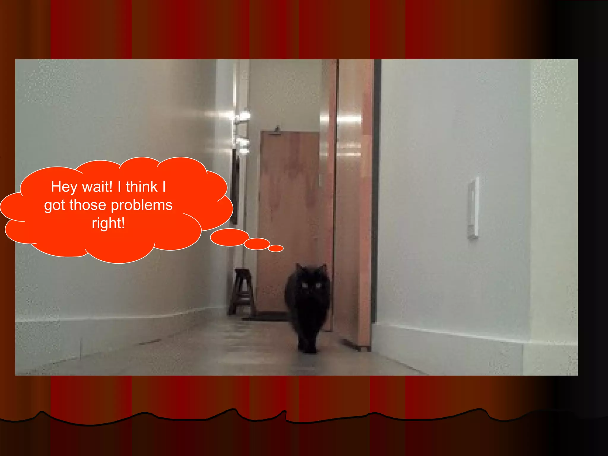 Hey wait! I think I
got those problems
right!

 