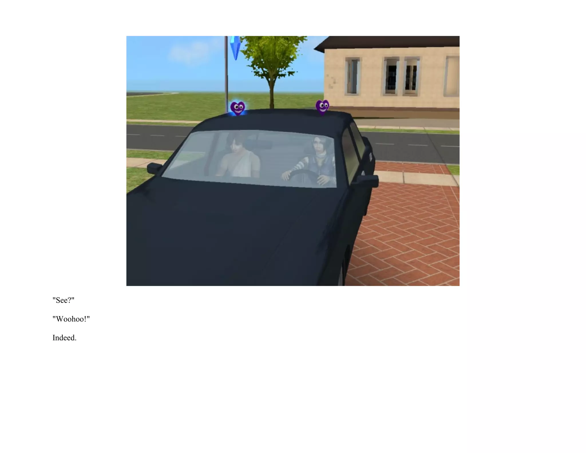 "See?"

"Woohoo!"

Indeed.
 