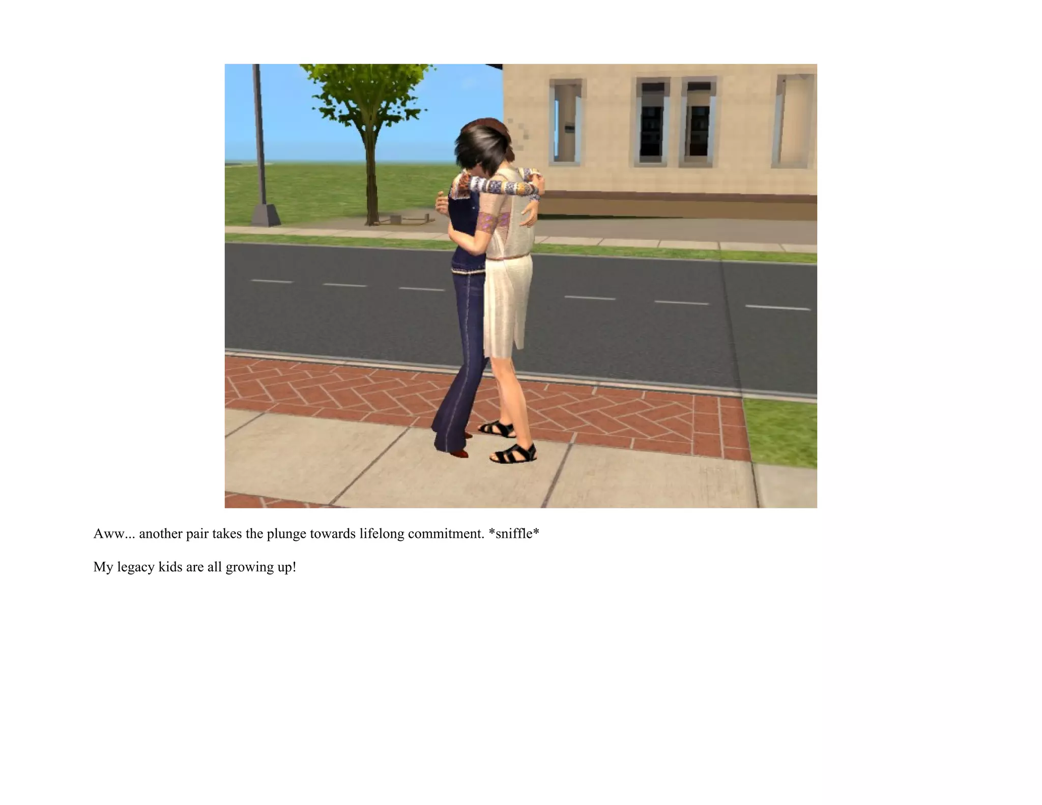 Aww... another pair takes the plunge towards lifelong commitment. *sniffle*

My legacy kids are all growing up!
 