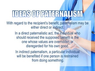 Bioethics Paternalism | PPT | Free Download
