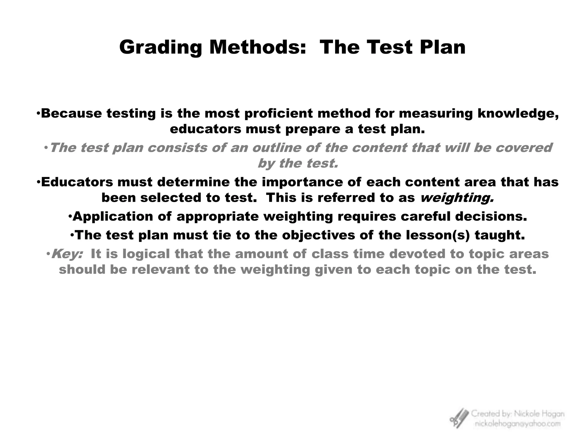 Only when objectives are established and evaluated can the educator determine whether or not an outcome in behavior has occurred.