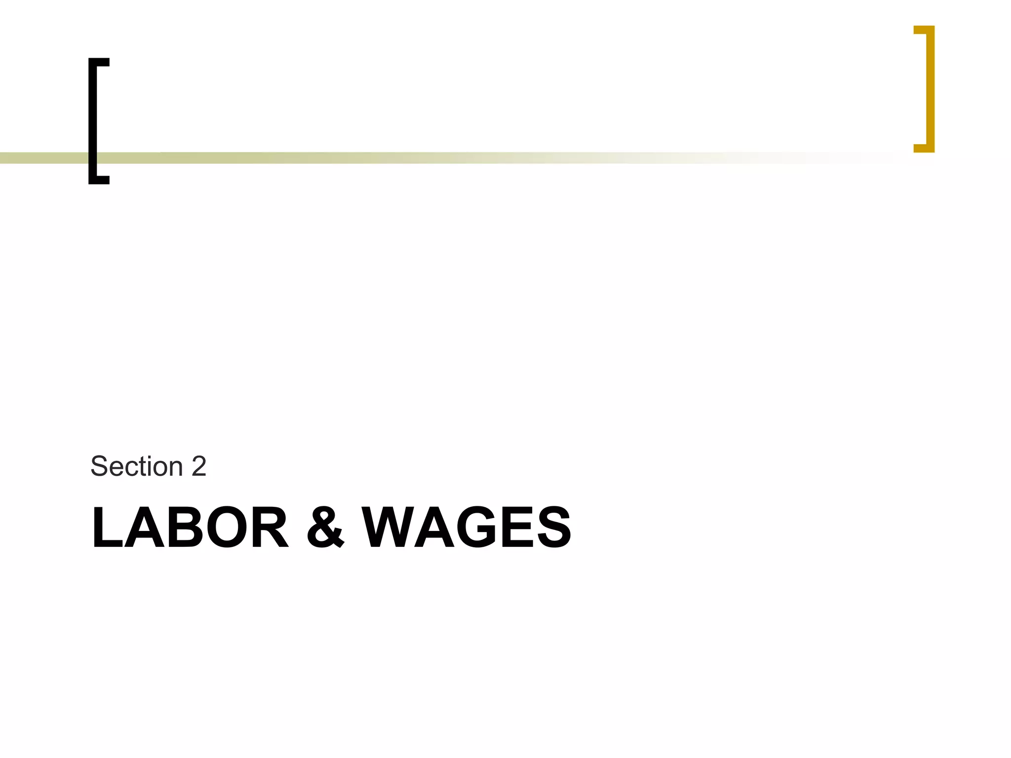 LABOR & WAGES
Section 2
 