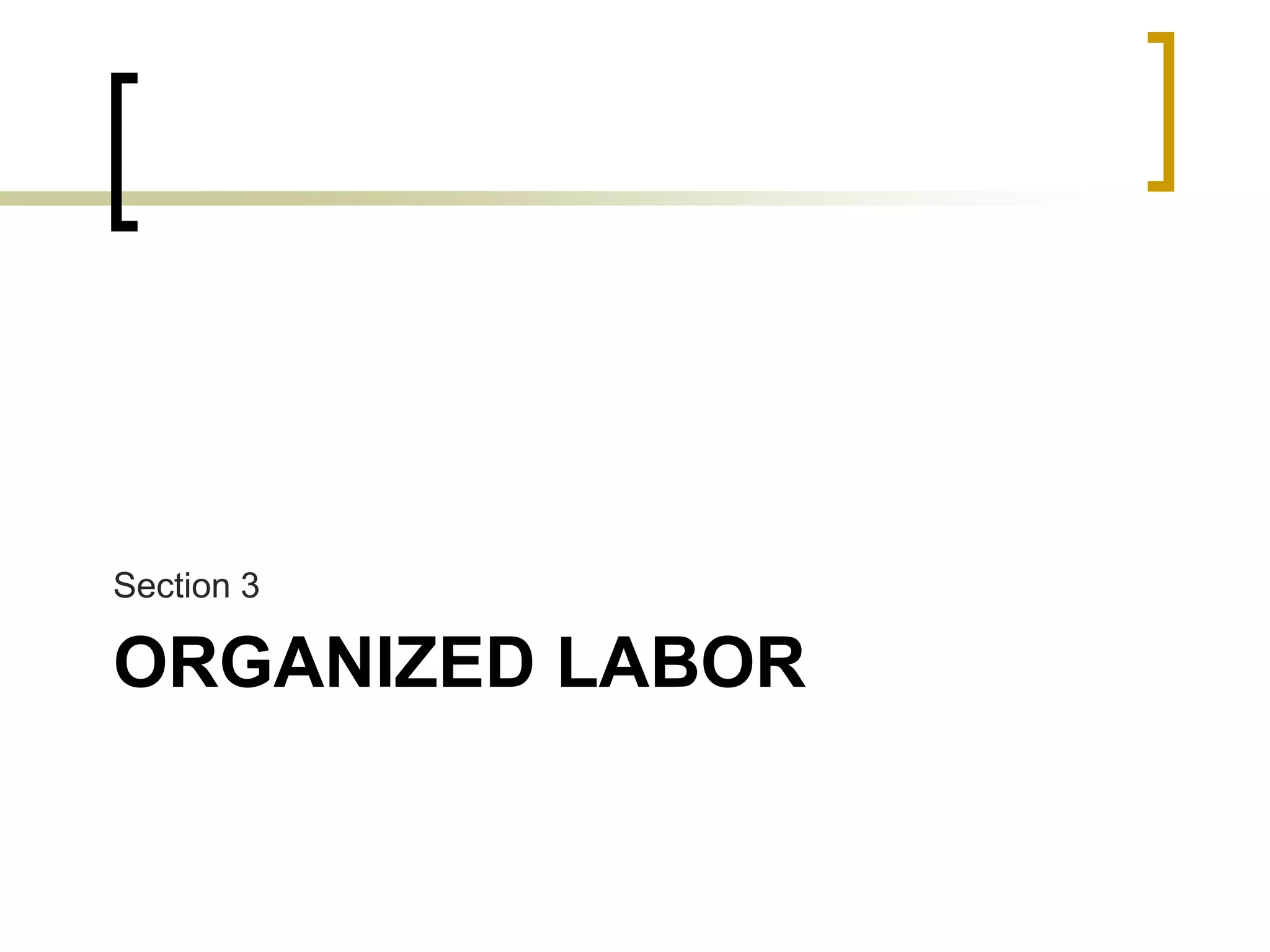 ORGANIZED LABOR
Section 3
 