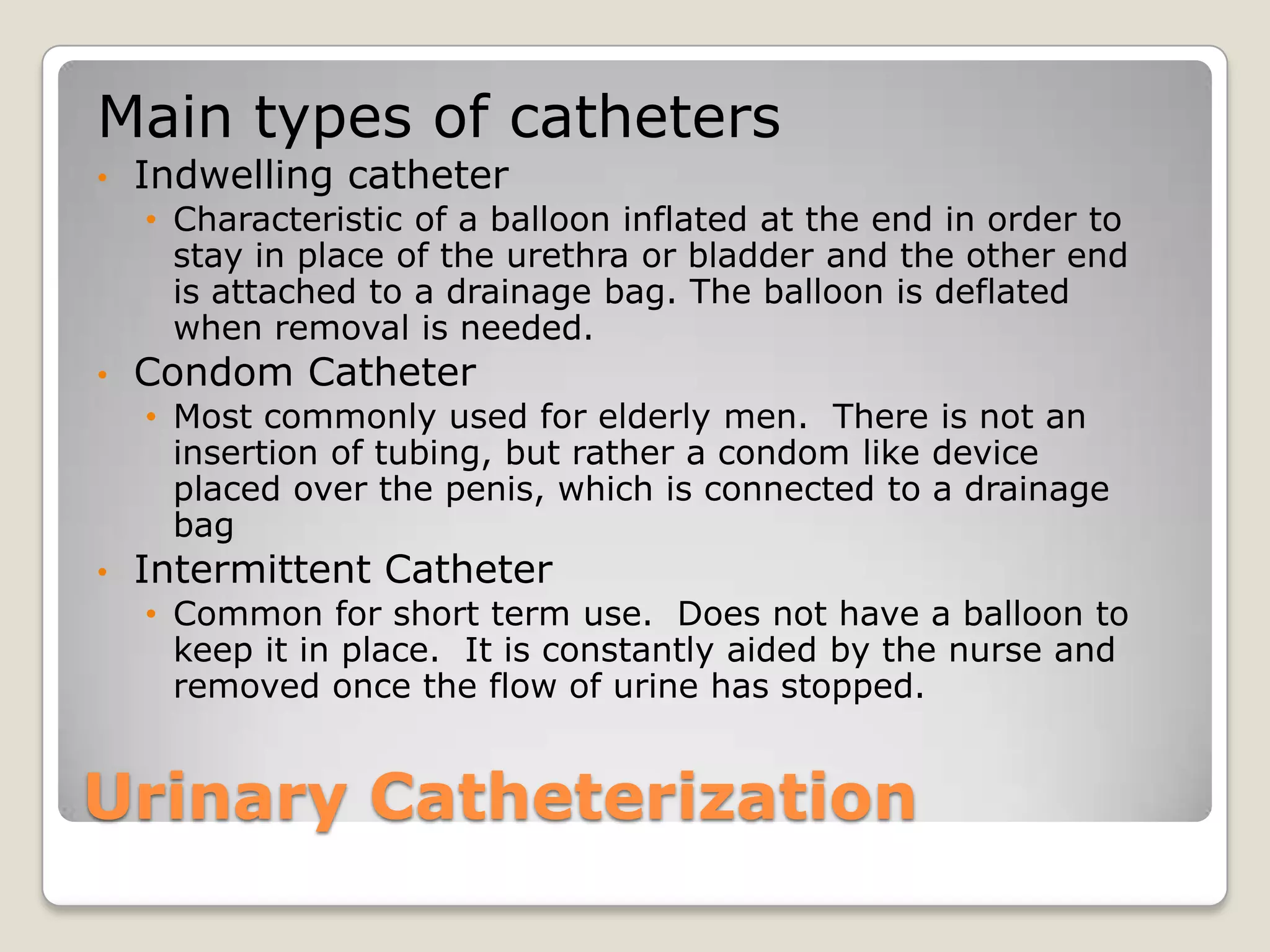 Urinary CatheterizationMain types of cathetersIndwelling catheter