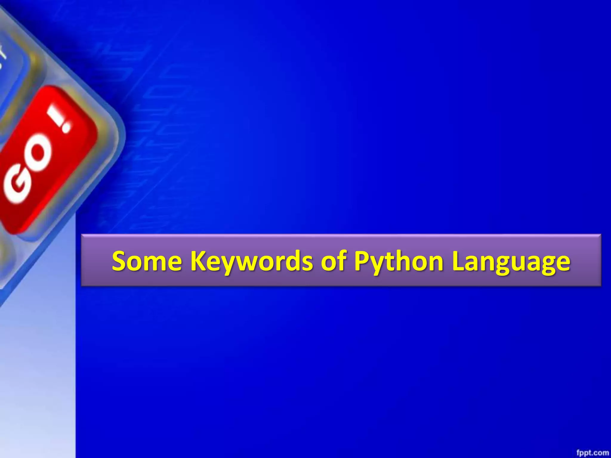 Some Keywords of Python Language
 