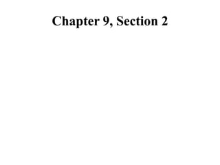 Chapter 9, Section 2
 
