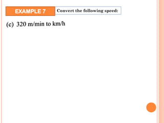 EXAMPLE 7 Convert the following speed:
 