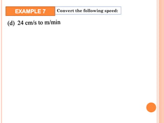 EXAMPLE 7 Convert the following speed:
 