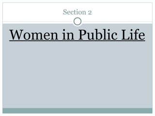 Section 2 Women in Public Life 