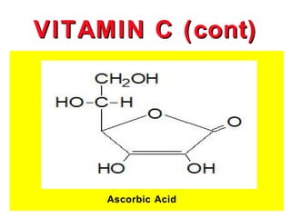 VITAMIN C (cont)




     Ascorbic Acid
 