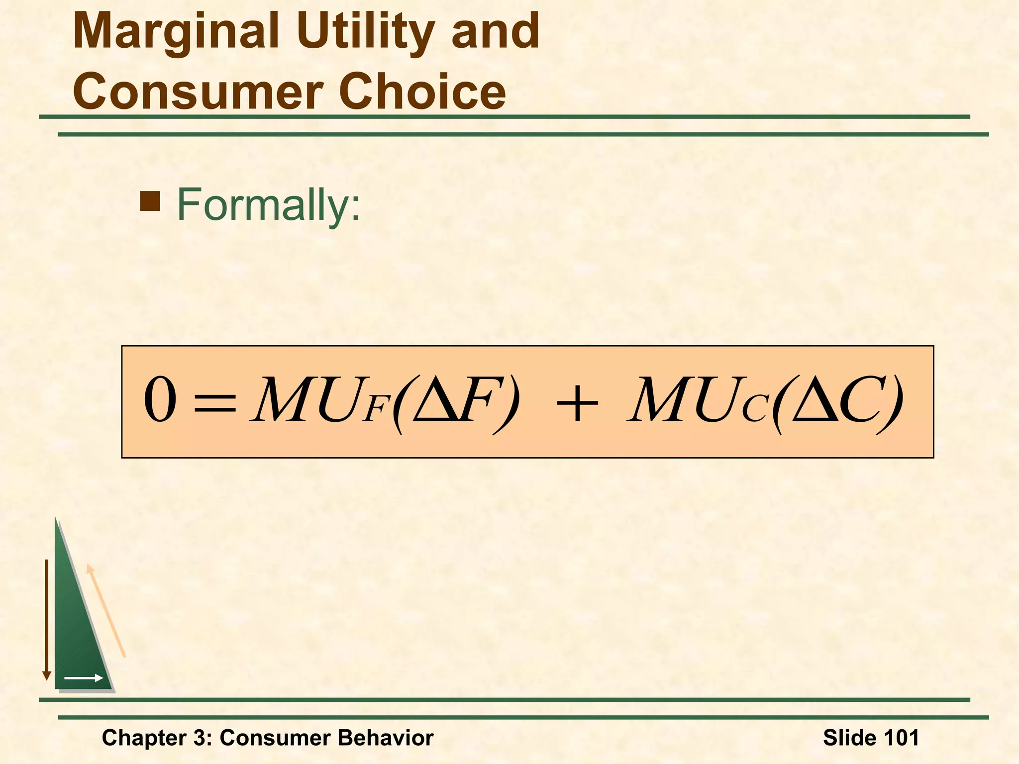 Formally: Marginal Utility and Consumer Choice