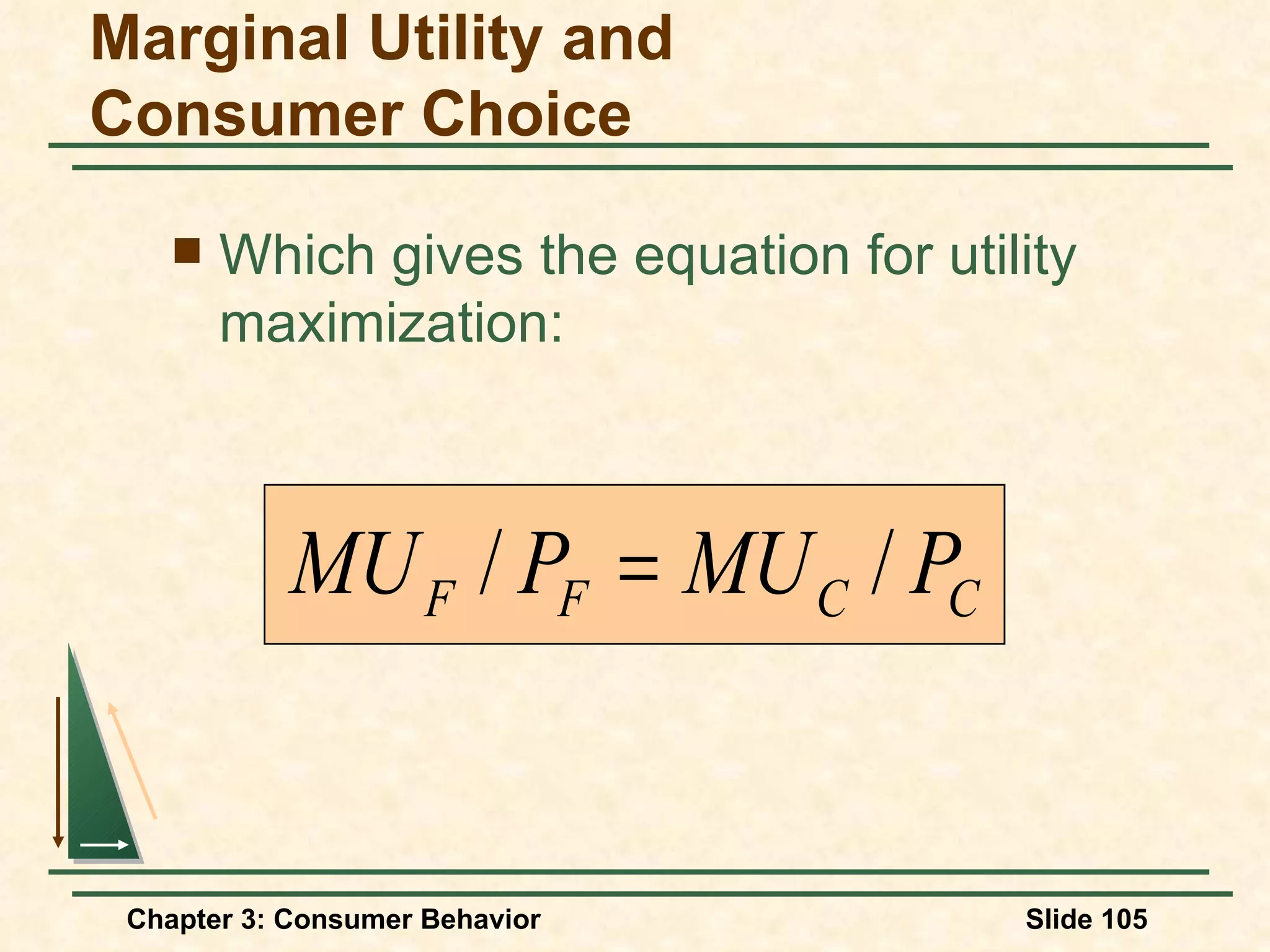 Which gives the equation for utility maximization: Marginal Utility and Consumer Choice