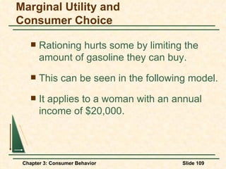 Rationing hurts some by limiting the amount of gasoline they can buy. This can be seen in the following model. It applies to a woman with an annual income of $20,000. Marginal Utility and Consumer Choice 