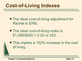 Cost-of-Living Indexes The ideal  cost-of-living adjustment  for Rachel is $760. The ideal  cost-of-living index  is $1,260/$500 = 2.52 or 252. This implies a 152% increase in the cost of living. 