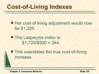 Cost-of-Living Indexes Her cost of living adjustment would now be $1,220. The Laspeyres index is:  $1,720/$500 = 344. This overstates the true cost-of-living increase. 