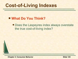 Cost-of-Living Indexes What Do You Think? Does the Laspeyres index always overstate the true cost-of-living index? 