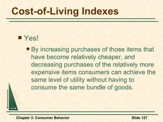 Cost-of-Living Indexes Yes! By increasing purchases of those items that have become relatively cheaper, and decreasing purchases of the relatively more expensive items consumers can achieve the same level of utility without having to consume the same bundle of goods. 