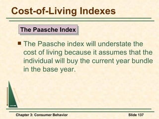 Cost-of-Living Indexes The Paasche index will understate the cost of living because it assumes that the individual will buy the current year bundle in the base year. The Paasche Index 