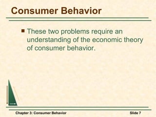 Consumer Behavior These two problems require an understanding of the economic theory of consumer behavior. 