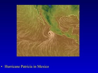 • Hurricane Patricia in Mexico
 