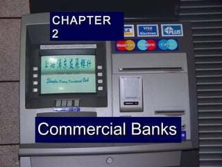 CHAPTER
 2




Commercial Banks
 