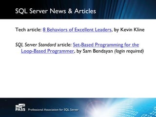 SQL Server News & Articles

Tech article: 8 Behaviors of Excellent Leaders, by Kevin Kline

SQL Server Standard article: Set-Based Programming for the
  Loop-Based Programmer, by Sam Bendayan (login required)
 
