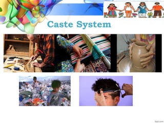 Caste System
 