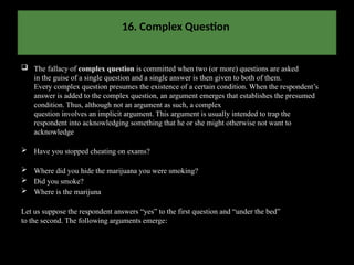 A fallacy is a flaw in reasoning or a mistaken | PPTX
