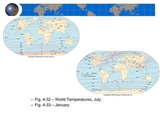 Fig. 4-32 – World Temperatures, July Fig. 4-33 – January  