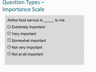 Airline food service is _____ to me.
 Extremely important
 Very important
 Somewhat important
 Not very important
 Not at all important
 