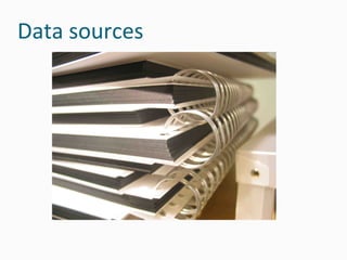 Data sources
 