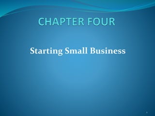 Starting Small Business
1
 