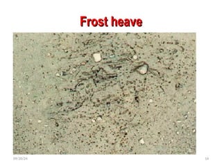 Frost heave
Frost heave
14
09/20/24
 