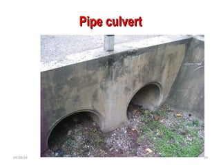 Pipe culvert
Pipe culvert
09/20/24 29
 
