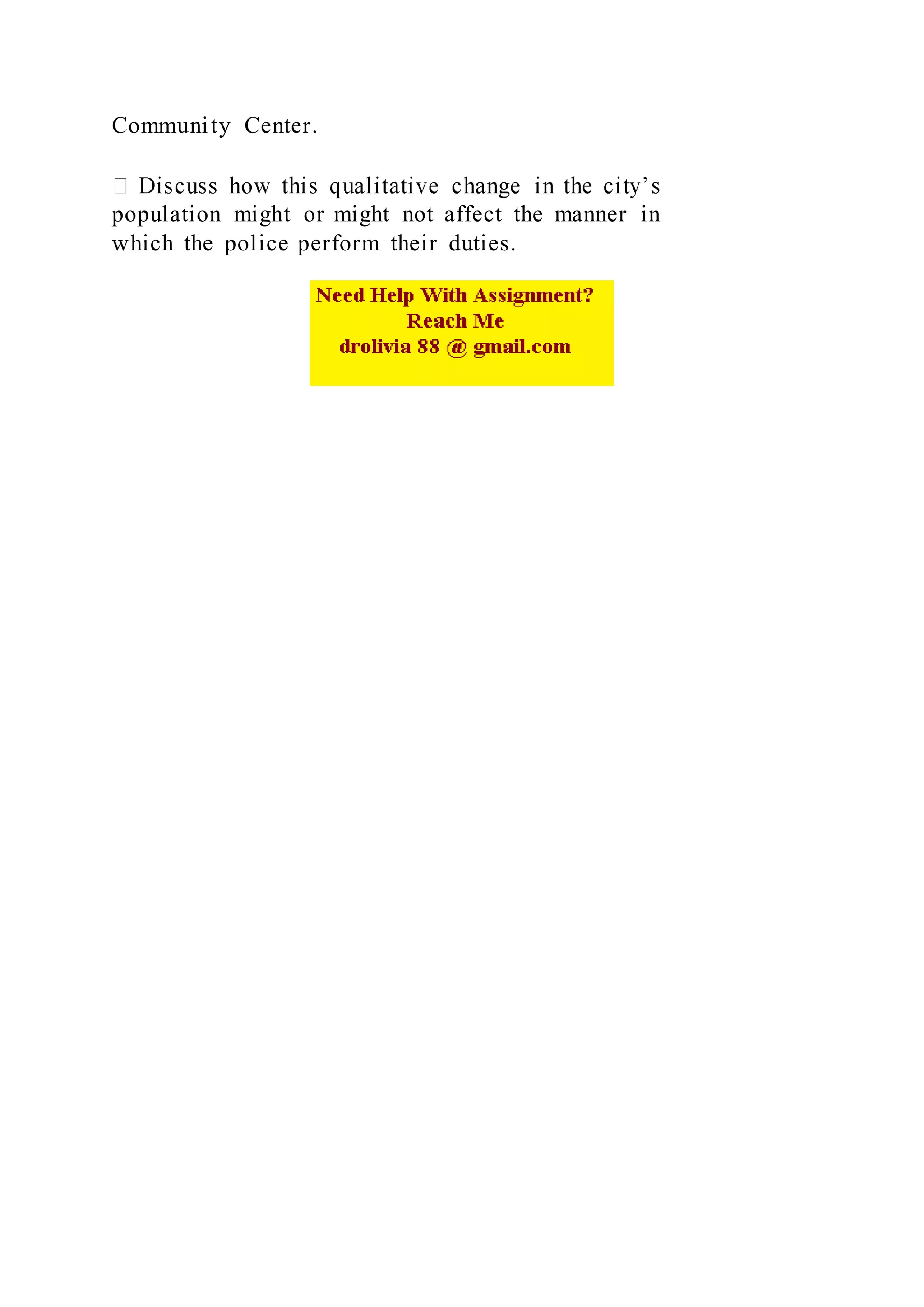 Community Center.
population might or might not affect the manner in
which the police perform their duties.
 