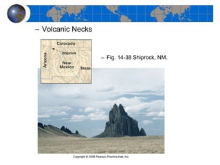 Volcanic Necks Fig. 14-38 Shiprock, NM. 