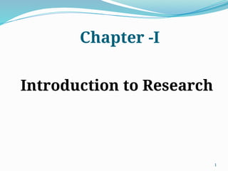 Chapter I- Introduction to research.pptx