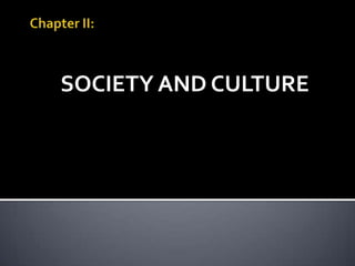 SOCIETY AND CULTURE
 