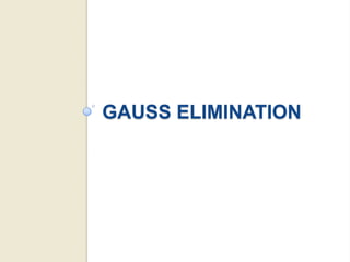 Gauss elimination